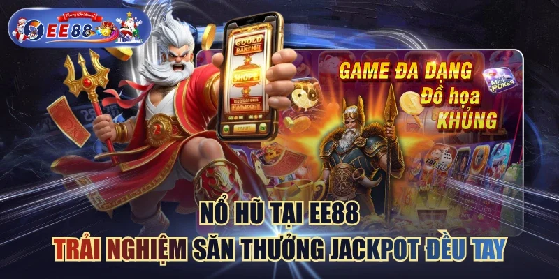 Nổ hũ EE88 sân chơi giải trí trực tuyến hấp dẫn